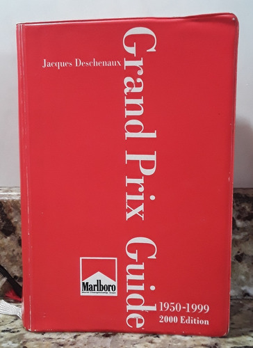 Grand Prix Guide 1950 - 1999 - Jacques Deschenaux *