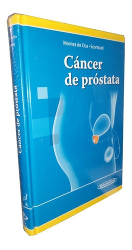 Cáncer De Próstata - Montes De Oca Y Scorticati