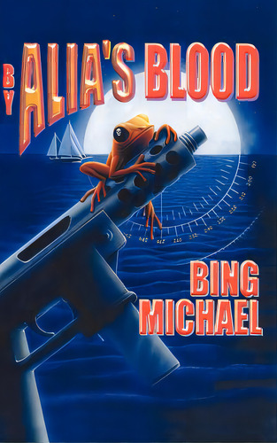 By Alia's Blood, De Michael, Bing. Editorial Authorhouse, Tapa Dura En Inglés