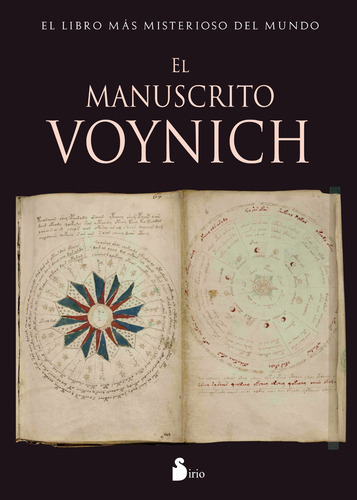 El Manuscrito Voynich: El libro más misterioso del mundo, de WALKER, DAVID G.. Editorial Sirio, tapa blanda en español, 2013