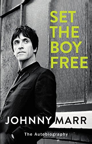 Book : Set The Boy Free: The Autobiography - Johnny Marr