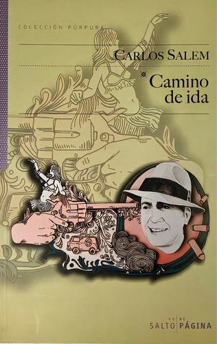 Camino de ida, de Salem Sola, Carlos. Editorial Salto de Página, tapa blanda en español, 2009
