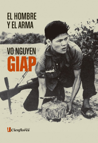 El Hombre Y El Arma Vo Nguyen Giap Guerra Vietnam Comunismo
