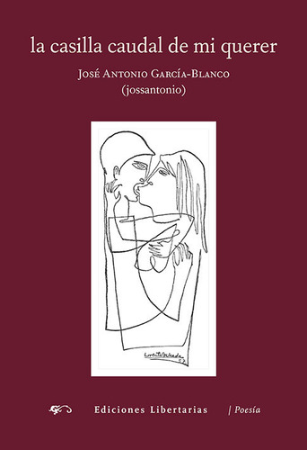 Libro La Casilla Caudal De Mi Querer - Jose Antonio Garci...