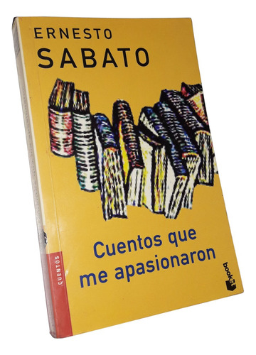 Cuentos Que Me Apasionaron 1 - Ernesto Sabato / Booket