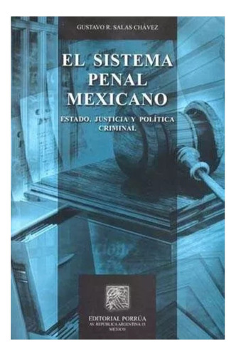 Sistema Penal Mexicano Estado Justicia Y Politica Criminal