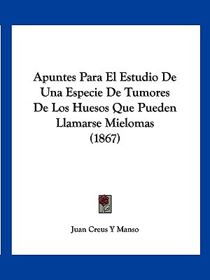 Libro Apuntes Para El Estudio De Una Especie De Tumores D...