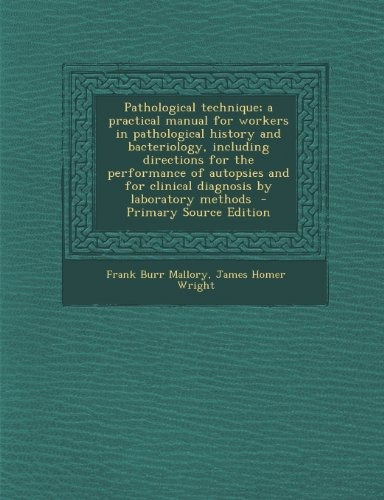 Pathological Technique; A Practical Manual For Workers In Pa