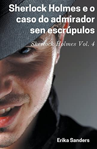 Sherlock Holmes E O Caso Do Admirador Sen Escrúpulos (4) (sh