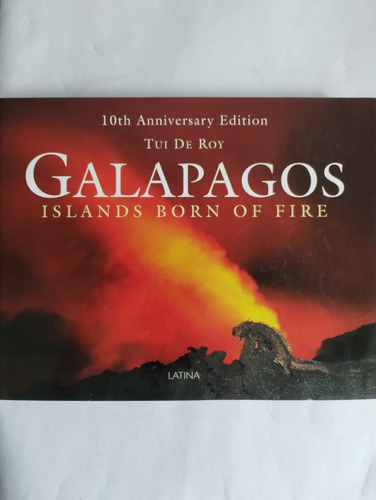 Galapagos. Islands Born Of Fire. 10 Th Aniversary Edition. 