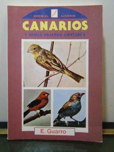 Canarios Y Demás Pájaros Cantores - Estanislao Guarro - 1991