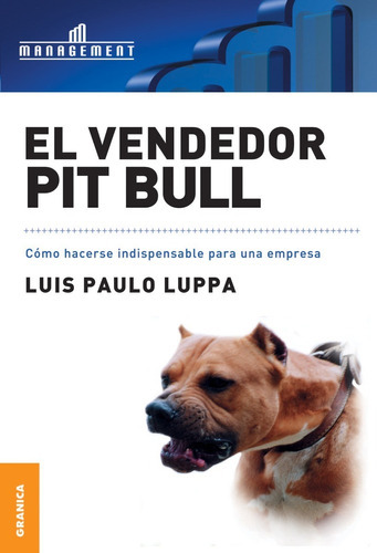 Vendedor Pit Bull, El, De Luis Paulo Luppa. Editorial Ediciones Granica, Tapa Blanda En Español, 2007