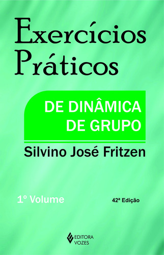 Exercícios práticos de dinâmica de grupo Vol. I, de Fritzen, Silvino José. Editora Vozes Ltda., capa mole em português, 2013