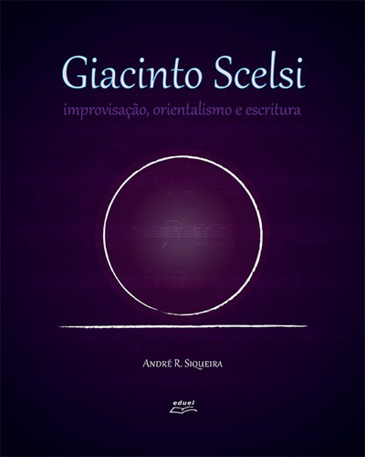 Livro Giacinto Scelsi: Improvisação, Orientalismo...