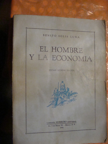 Libro El Hombre Y La Economia , Benito Solis Luna   , Año 19