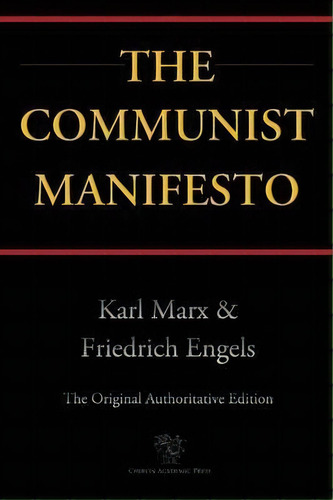 The Communist Manifesto (chiron Academic Press - The Original Authoritative Edition), De Karl, Marx. Editorial Chiron Academic Press, Tapa Blanda En Inglés, 2016