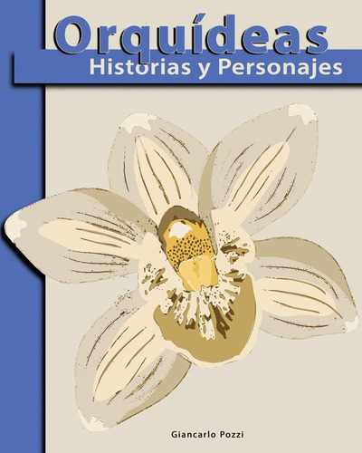 Libro: Orquideas: Historias & Personajes (spanish Edition)