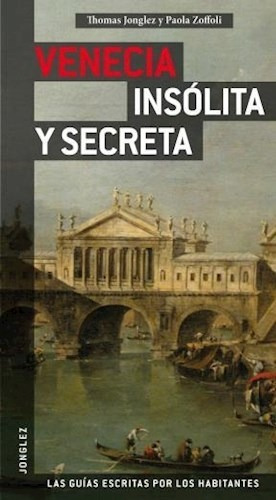 Venecia Insolita Y Secreta - Thomas Jonglez