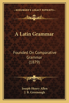 Libro A Latin Grammar: Founded On Comparative Grammar (18...