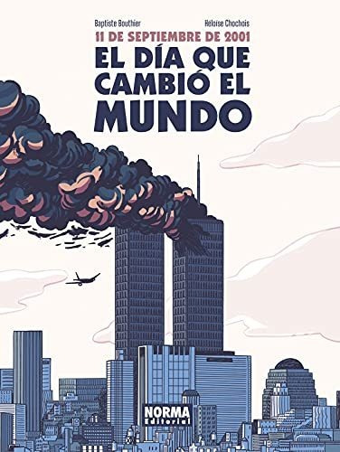 11 De Septiembre De 2001. El Día Que Cambió El Mundo