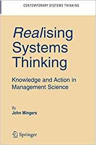 Realising Systems Thinking Knowledge And Action In Managemen