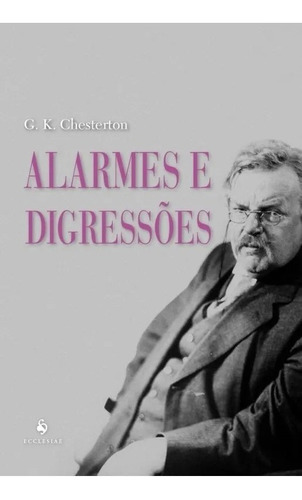 Alarmes E Digressões ( G. K. Chesterton )