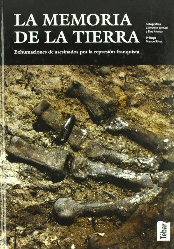 Libro La Memoria De La Tierra.  Exhumaciones De Asesinados P