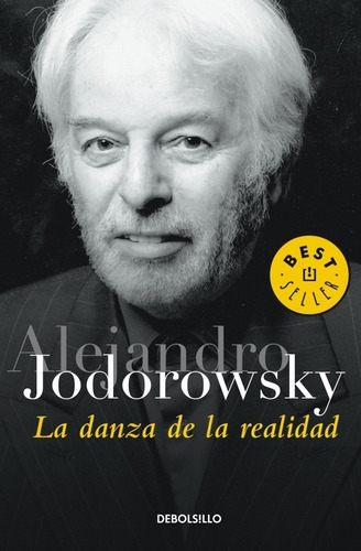 La Danza De La Realidad - Alejandro Jodorowsky - Debolsillo