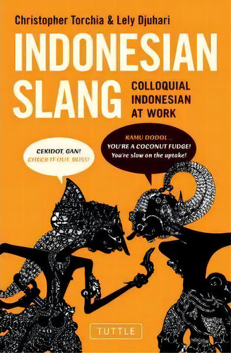 Indonesian Slang, De Christopher Torchia. Editorial Tuttle Publishing, Tapa Blanda En Inglés