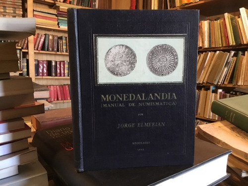 Monedalandia. Manual De Numismática. Elmezian Ilustrado 1945