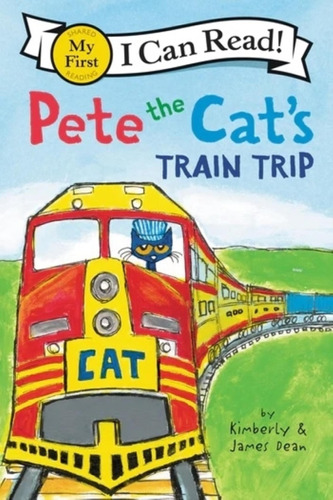 Pete The Cats Train Trip - I Can Read - Kimberly And James D