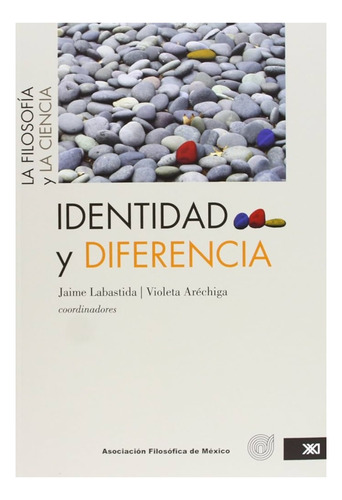 Identidad Y Diferencia 3. Jaime Labastida. Siglo Xxi