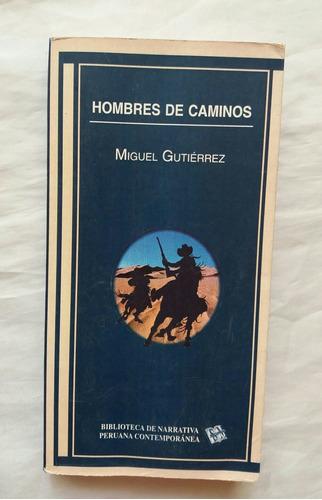 Hombres De Caminos Miguel Gutierrez Libro Original Oferta