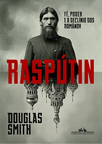 Libro Raspútin Fé Poder E O Declínio Dos Románov De Douglas