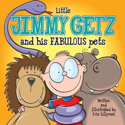 Libro Little Jimmy Getz And His Fabulous Pets : All Creat...