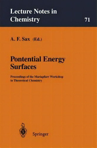 Potential Energy Surfaces : Proceedings Of The Mariapfarr Workshop In Theoretical Chemistry, De Alexander F. Sax. Editorial Springer-verlag Berlin And Heidelberg Gmbh & Co. Kg, Tapa Blanda En Inglés