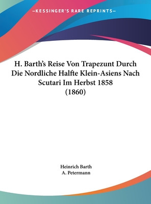 Libro H. Barth's Reise Von Trapezunt Durch Die Nordliche ...