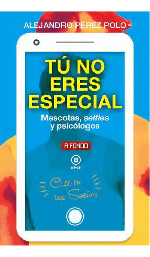 Tú No Eres Especial, De Perez Polo, Alejandro. Editorial Akal, Tapa Blanda, Edición 1 En Castellano, 2023
