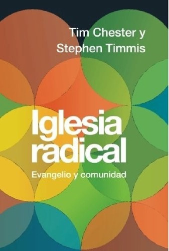 Iglesia Radical  Tim Chester Y Stephen Timmisjbn