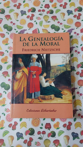 La Genealogia De La Moral - Friedrich Nietzsche - Libertador