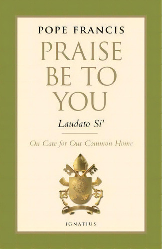 Praise Be To You - Laudato Si', De Pope Francis. Editorial Ignatius Press, Tapa Dura En Inglés