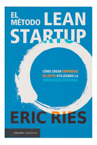 Libro El Metodo Lean Startup - Eric Ries - Original