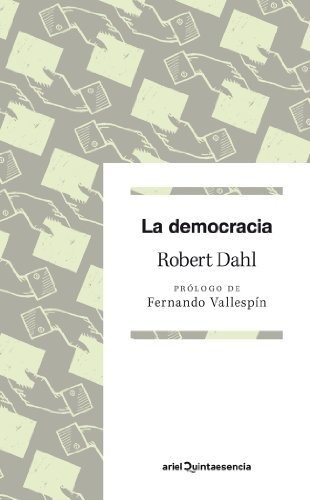 La Democracia: Prólogo De Fernando Vallespín (quintaesencia)