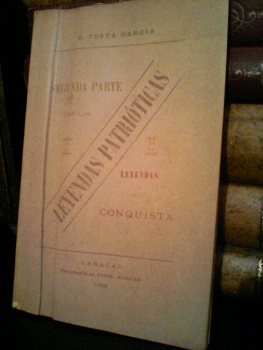 Leyendas Patrióticas Francisco García Tosta Lib Antiguo 1898