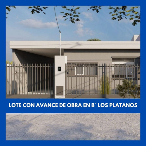 Venta De Lote B° Los Platanos Con Avance De Obra