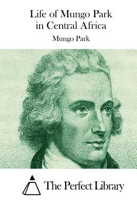 Libro Life Of Mungo Park In Central Africa - The Perfect ...