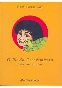 Livro: O Pó Do Crescimento E Outros Contos