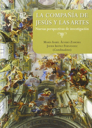 Compaãâia De Jesus Y Las Artes, La, De Vv. Aa.. Editorial Universidad De Zaragoza. Servicio De Publicaciones, Tapa Blanda En Español