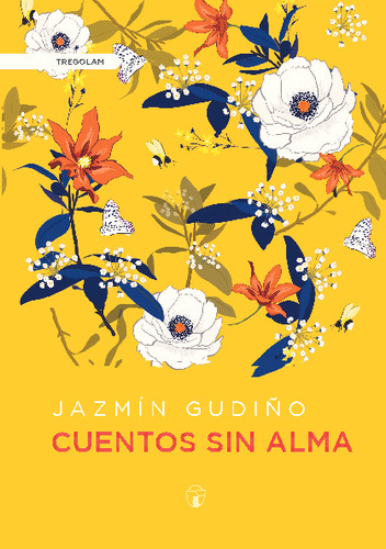 Libro Cuentos Sin Alma - Jazmin Gudino - Tregolam Literatura