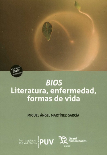 Bios Literatura, Enfermedad, Formas De Vida, De Martínez García, Miguel Ángel. Editorial Universidad De Valencia, Tapa Blanda, Edición 1 En Español, 2021